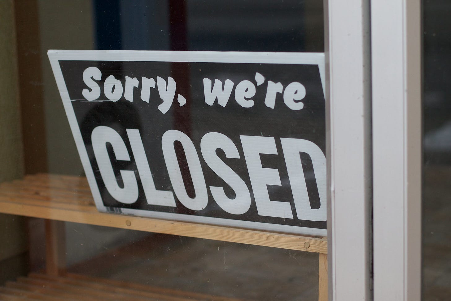 'Sorry we're closed' sign 'Sorry we're closed' sign