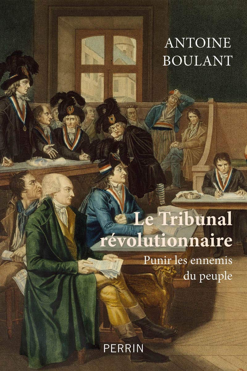 Amazon.it: Le tribunal révolutionnaire : Punir les ennemis du peuple - Boulant, Antoine - Libri in altre lingue