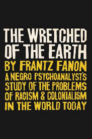 The Wretched of the Earth by Frantz Fanon, Paperback | Barnes & Noble® The Wretched of the Earth by Frantz Fanon, Paperback | Barnes & Noble®