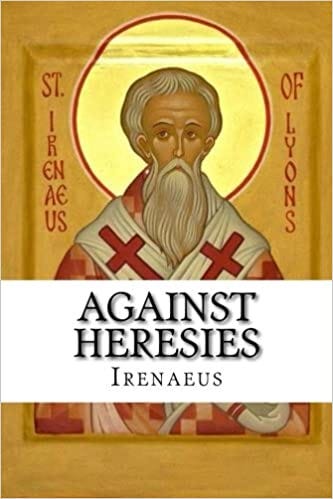 Against Heresies: Irenaeus: 9781631740619: Books - Amazon.ca