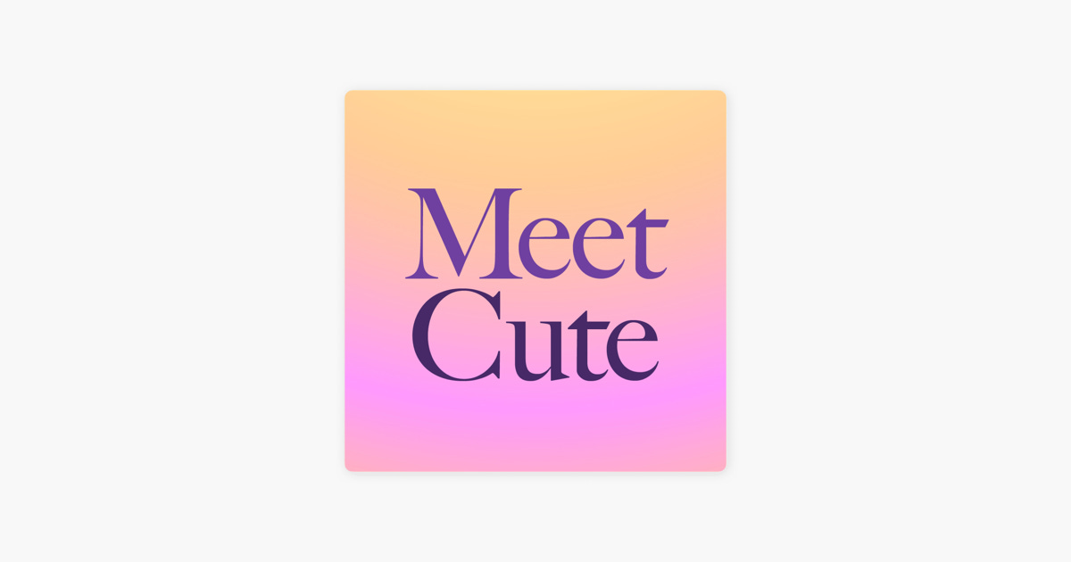 Image result for meetcute podcast Image result for meetcute podcast