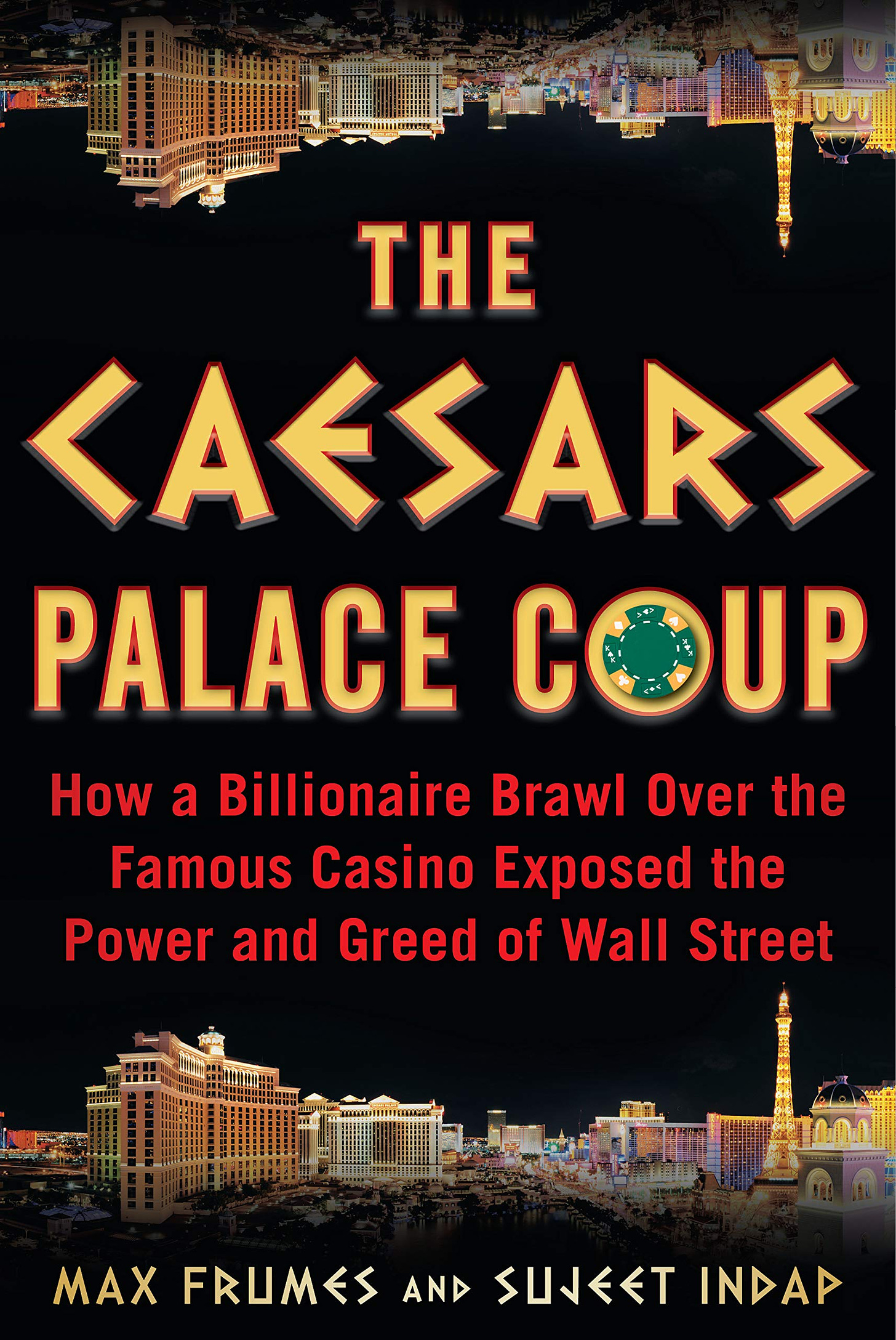 Amazon.com: The Caesars Palace Coup: How a Billionaire Brawl Over the  Famous Casino Exposed the Power and Greed of Wall Street: 9781635766776:  Indap, Sujeet, Frumes, Max: Books