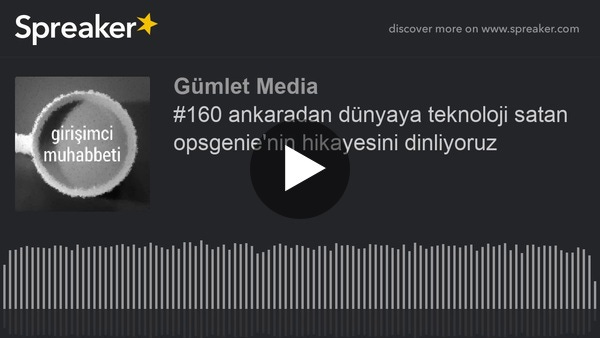 #160 ankaradan dünyaya teknoloji satan opsgenie'nin hikayesini dinliyoruz #160 ankaradan dünyaya teknoloji satan opsgenie'nin hikayesini dinliyoruz