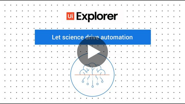 UiPath Explorer – Scientifically Discover the Best Automation Opportunities UiPath Explorer – Scientifically Discover the Best Automation Opportunities