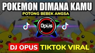 Dj Opus Pokemon Dimana Kamu X Potong Bebek Angsa Mp3