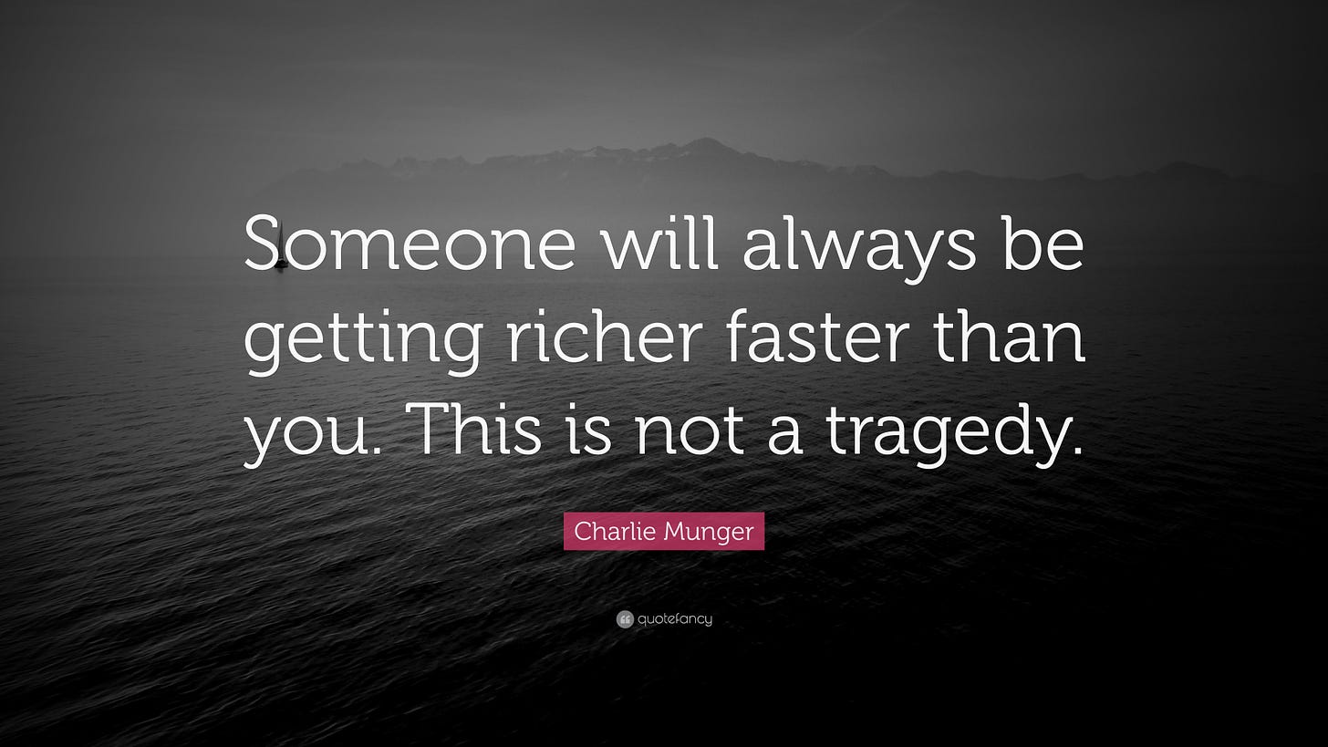 Charlie Munger Quote: “Someone will always be getting richer faster than you.  This is not a tragedy.” (14 wallpapers) - Quotefancy