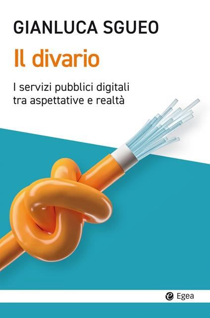 Il divario. I servizi pubblici digitali tra aspettative e realtà - Gianluca Sgueo - copertina