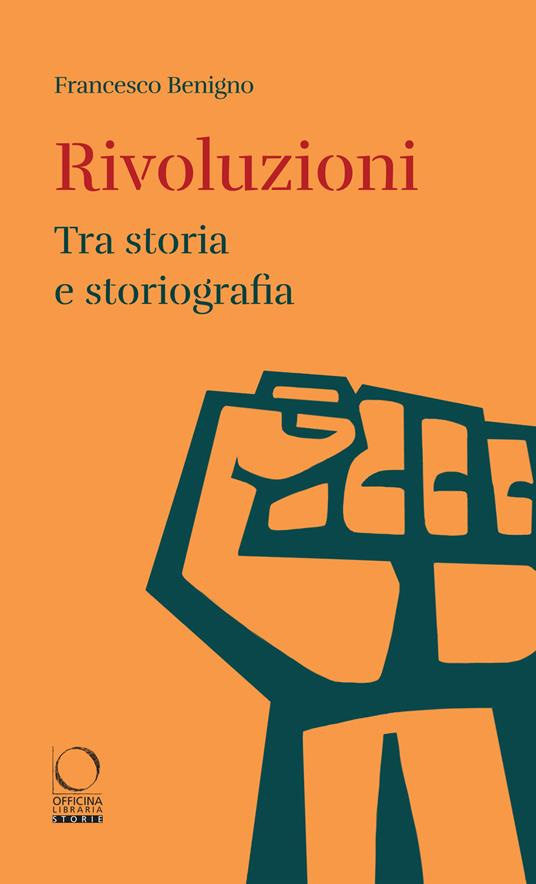 Rivoluzioni. Tra storia e storiografia - Francesco Benigno - copertina