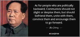 Mao Zedong quote: As for people who are politically backward, Communists  should not...