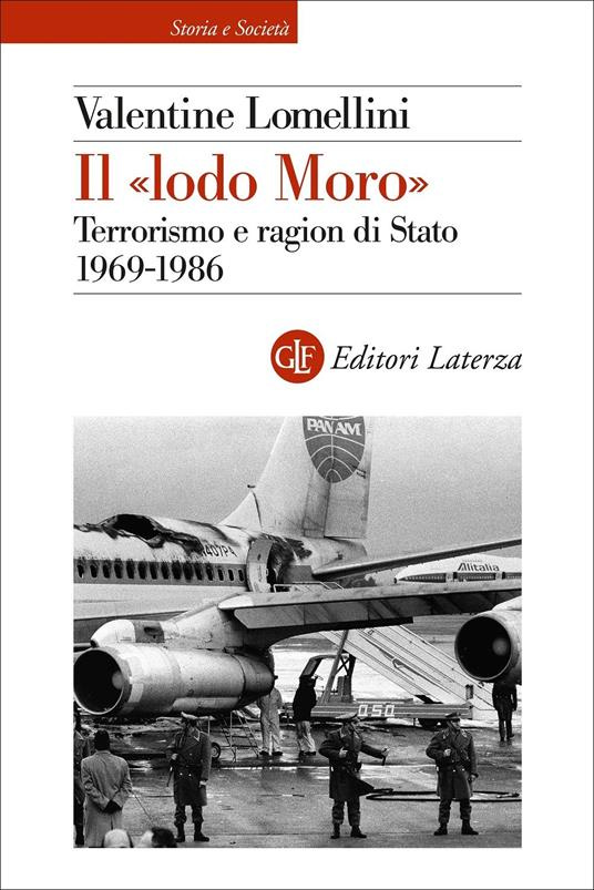 Il «lodo Moro». Terrorismo e ragion di Stato 1969-1986 - Valentine Lomellini - copertina