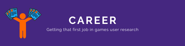 Career - Get Your First Job In Games User Research
