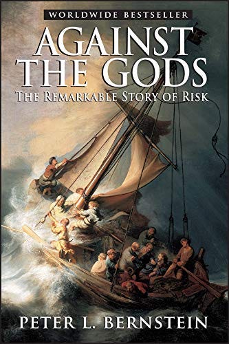 Amazon.com: Against the Gods: The Remarkable Story of Risk (8601401203407): Bernstein, Peter L.: Books