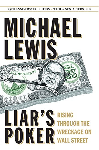 Amazon.com: Liar's Poker (25th Anniversary Edition): Rising Through the  Wreckage on Wall Street (25th Anniversary Edition) eBook : Lewis, Michael:  Kindle Store