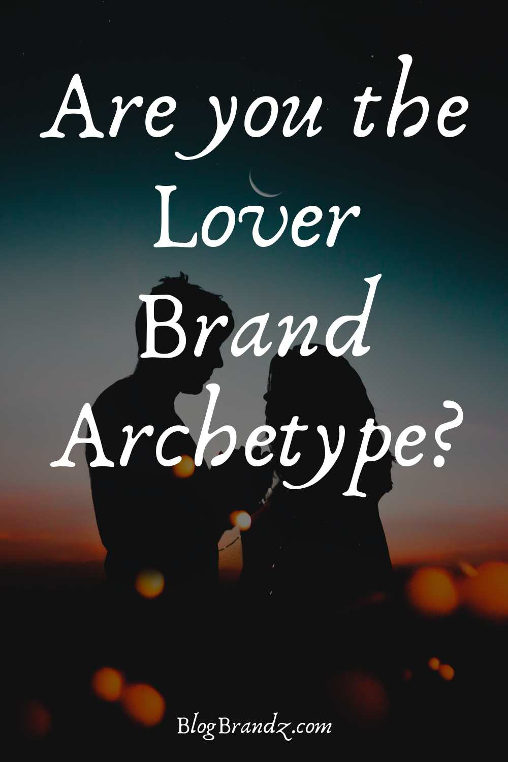 Brand Archetype Lover Brand Archetype Lover