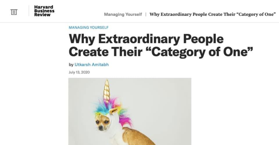 Image may contain: text that says 'Harvard Business Review Managing Yourself Why Extraordinary People Create Their "Category of One" MANAGING YOURSELF Why Extraordinary People Create Their "Category of One" by Utkarsh Amitabh July 13, 2020' Image may contain: text that says 'Harvard Business Review Managing Yourself Why Extraordinary People Create Their "Category of One" MANAGING YOURSELF Why Extraordinary People Create Their "Category of One" by Utkarsh Amitabh July 13, 2020'
