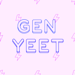 Gen Yeet