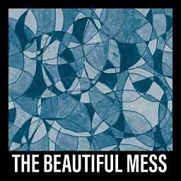 The Beautiful Mess