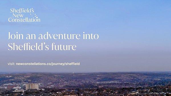 Image of Sheffield skyline at dusk with text overlaid reading "Sheffield's New Constellation: Join an adventure into Sheffield's future" 