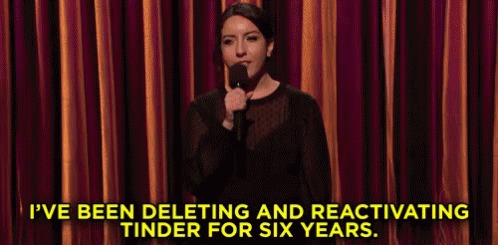 What Dating Is Like Right Now GIF - Dina Hashem Ive Been Deleting And Reactivating Tinder For Six Years Tinder GIFs
