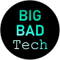 BigBadTech