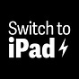 Switch to iPad