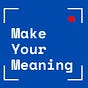 Make Your Meaning