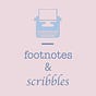 Footnotes & Scribbles 