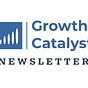 The Growth Catalyst Newsletter