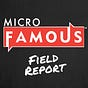 MicroFamous Field Report