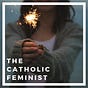 Letters from a Catholic Feminist