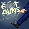 Foot Guns
