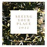 Seeing your Place 2022