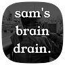 sam's brain drain