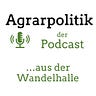 Agrarpolitik - der Podcast aus der Wandelhalle